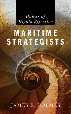 Les habitudes des stratèges maritimes très efficaces - Habits of Highly Effective Maritime Strategists