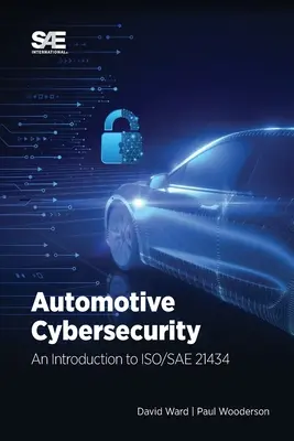 Cybersécurité automobile : Introduction à la norme ISO/SAE 21434 - Automotive Cybersecurity: An Introduction to ISO/SAE 21434