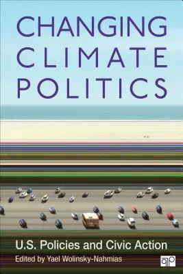 Changing Climate Politics : Politiques américaines et action civique - Changing Climate Politics: U.S. Policies and Civic Action