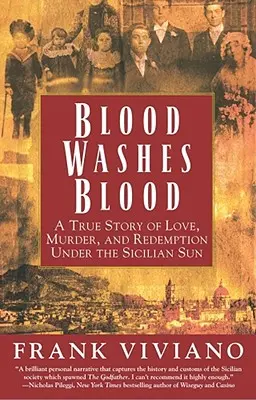 Le sang lave le sang : Une histoire vraie d'amour, de meurtre et de rédemption sous le soleil de Sicile - Blood Washes Blood: A True Story of Love, Murder, and Redemption Under the Sicilian Sun