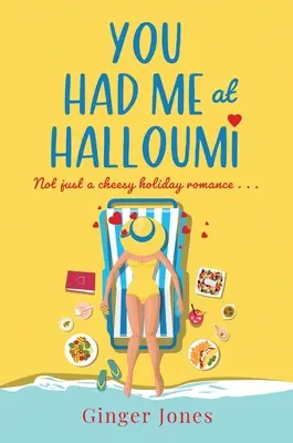 You Had Me at Halloumi - Ce n'est pas seulement une histoire d'amour de vacances au goût de fromage ... . - You Had Me at Halloumi - Not just a cheesy holiday romance . . .