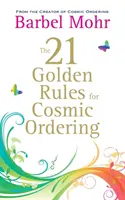 21 règles d'or pour la commande cosmique - 21 Golden Rules for Cosmic Ordering