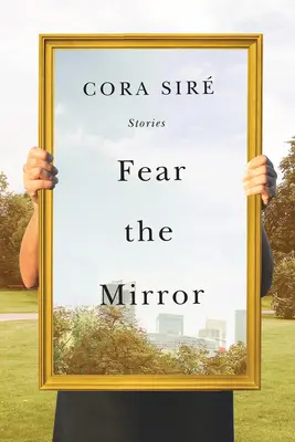 La peur du miroir : Histoires - Fear the Mirror: Stories