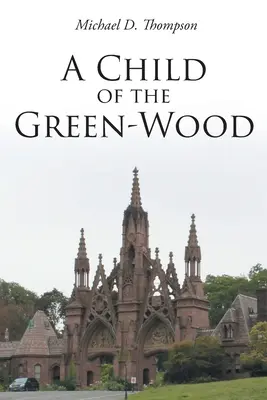 Un enfant du bois vert - A Child of the Green-Wood