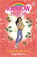 La magie de l'arc-en-ciel : La magie de l'arc-en-ciel : Li la fée du Labrador - Puppy Care Fairies Book 1 - Rainbow Magic: Rainbow Magic: Li the Labrador Fairy - Puppy Care Fairies Book 1