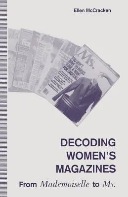 Décoder les magazines féminins : De Mademoiselle à Ms. - Decoding Women's Magazines: From Mademoiselle to Ms.