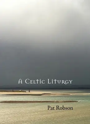 Une liturgie celtique - A Celtic Liturgy