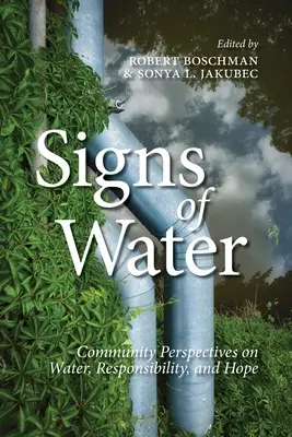 Signes d'eau : Perspectives communautaires sur l'eau, la responsabilité et l'espoir - Signs of Water: Community Perspectives on Water, Responsibility, and Hope