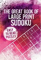 Grand livre de Sudoku en gros caractères - Great Book of Large Print Sudoku