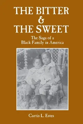 L'amer et le doux : La saga d'une famille noire en Amérique - The Bitter & the Sweet: The Saga of a Black Family in America