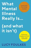 Ce qu'est vraiment la maladie mentale... (et ce qu'elle n'est pas) - What Mental Illness Really Is... (and what it isn't)