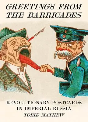 Salutations des barricades : Cartes postales révolutionnaires dans la Russie impériale - Greetings from the Barricades: Revolutionary Postcards in Imperial Russia