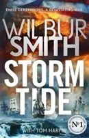 Marée de tempête - La toute nouvelle épopée historique du maître de l'aventure, Wilbur Smith. - Storm Tide - The brand-new historical epic from the bestselling master of adventure, Wilbur Smith