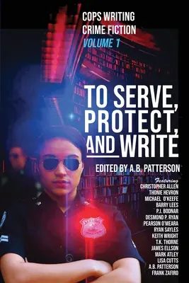 Servir, protéger et écrire : Les flics écrivent des romans policiers - To Serve, Protect, and Write: Cops Writing Crime Fiction