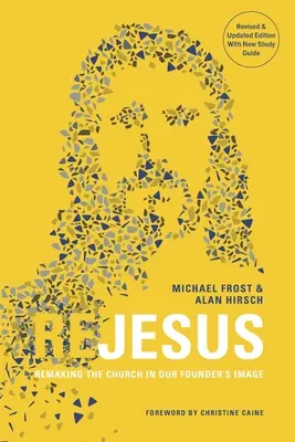 ReJesus : Refaire l'Eglise à l'image de notre fondateur - ReJesus: Remaking the Church in Our Founder's Image