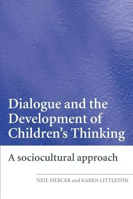 Le dialogue et le développement de la pensée des enfants : Une approche socioculturelle - Dialogue and the Development of Children's Thinking: A Sociocultural Approach