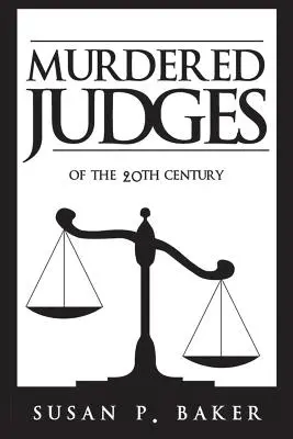 Les juges assassinés du XXe siècle - Murdered Judges of the Twentieth Century