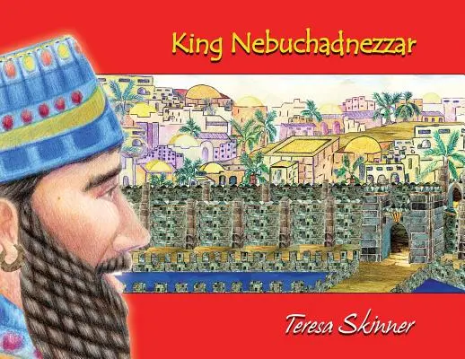 Le roi Nabuchodonosor - King Nebuchadnezzar