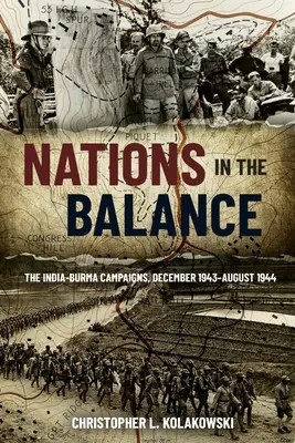 Les nations dans la balance : Les campagnes d'Inde et de Birmanie, décembre 1943-août 1944 - Nations in the Balance: The India-Burma Campaigns, December 1943-August 1944