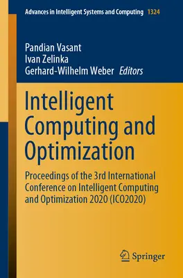 Informatique intelligente et optimisation : Actes de la 3e conférence internationale sur l'informatique intelligente et l'optimisation 2020 - Intelligent Computing and Optimization: Proceedings of the 3rd International Conference on Intelligent Computing and Optimization 2020