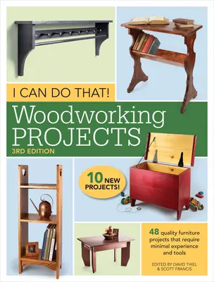 Je peux le faire ! Projets de menuiserie : 48 projets de meubles de qualité qui requièrent un minimum d'expérience et d'outils - I Can Do That! Woodworking Projects: 48 Quality Furniture Projects That Require Minimal Experience and Tools