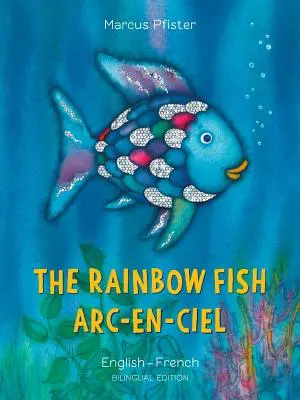 Le poisson arc-en-ciel/Arc-En-Ciel - The Rainbow Fish/Arc-En-Ciel