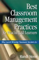 Meilleures pratiques de gestion de classe pour atteindre tous les apprenants : Ce que font les enseignants primés - Best Classroom Management Practices for Reaching All Learners: What Award-Winning Classroom Teachers Do