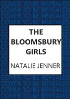 Bloomsbury Girls - Le roman réconfortant de l'amitié et des rêves féminins - Bloomsbury Girls - The heart-warming novel of female friendship and dreams