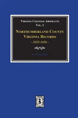 Comté de Northumberland, Virginie Registres, 1652-1656. (Volume #2) - Northumberland County, Virginia Records, 1652-1656. (Vol. #2)