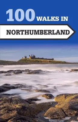 100 promenades dans le Northumberland - 100 Walks in Northumberland