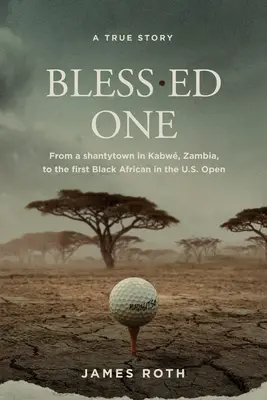 Bless.ed One : D'un bidonville de Kabw, en Zambie, au premier Noir africain à l'Open des États-Unis - Bless.ed One: From a shantytown in Kabw, Zambia, to the first Black African in the U.S. Open