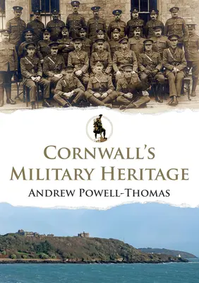 Patrimoine militaire des Cornouailles - Cornwall's Military Heritage