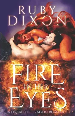 Le feu dans ses yeux : une romance post-apocalyptique entre dragons et métamorphes - Fire In Her Eyes: A Post-Apocalyptic Dragon Shifter Romance