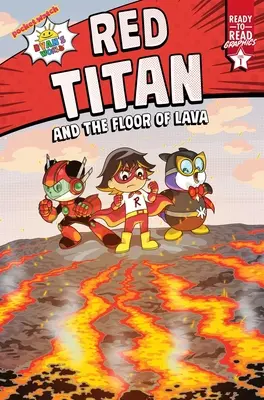 Titan Rouge et le plancher de lave : Graphique prêt à lire niveau 1 - Red Titan and the Floor of Lava: Ready-To-Read Graphics Level 1