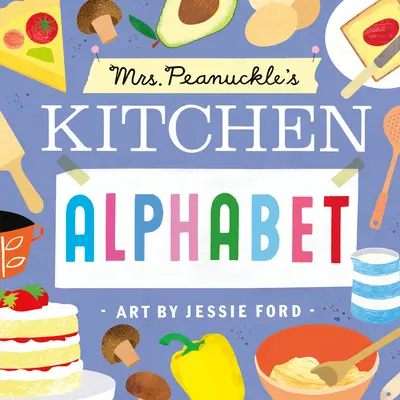 Alphabet de la cuisine de Mme Peanuckle - Mrs. Peanuckle's Kitchen Alphabet