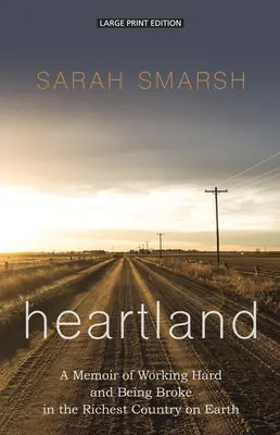 Heartland : Un mémoire sur le travail acharné et la pauvreté dans le pays le plus riche du monde - Heartland: A Memoir of Working Hard and Being Broke in the Richest Country on Earth