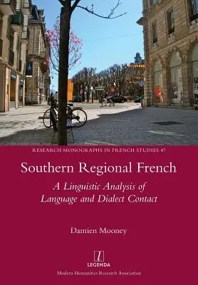 Le français régional du Sud : Une analyse linguistique des contacts entre langues et dialectes - Southern Regional French: A Linguistic Analysis of Language and Dialect Contact