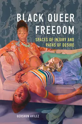 Black Queer Freedom : Espaces de souffrance et chemins de désir - Black Queer Freedom: Spaces of Injury and Paths of Desire