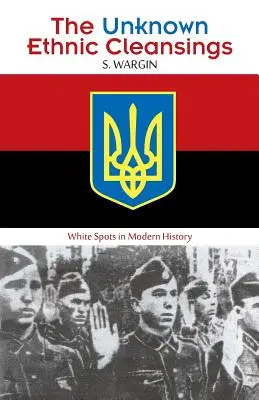 Les nettoyages ethniques inconnus : Les taches blanches dans l'histoire moderne - The Unknown Ethnic Cleansings: White Spots in Modern History