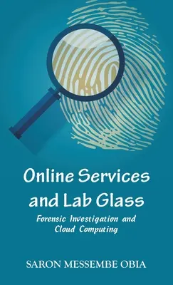 Services en ligne et Lab Glass : Investigation légale et informatique en nuage - Online Services and Lab Glass: Forensic Investigation and Cloud Computing