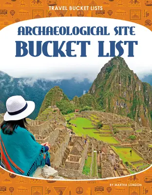 Sites archéologiques - Archaeological Site Bucket List