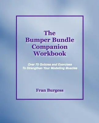 Le manuel d'accompagnement de l'offre groupée Bumper : Quiz et exercices pour renforcer vos muscles de modélisation - The Bumper Bundle Companion Workbook: Quizzes and Exercises to Strengthen Your Modelling Muscles