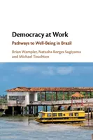 La démocratie au travail : Les voies du bien-être au Brésil - Democracy at Work: Pathways to Well-Being in Brazil