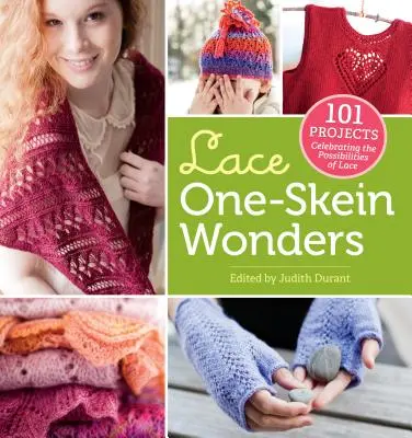 Merveilles d'un seul tenant en dentelle(r) : 101 projets célébrant les possibilités de la dentelle - Lace One-Skein Wonders(r): 101 Projects Celebrating the Possibilities of Lace