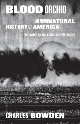 Orchidée de sang : Une histoire contre nature de l'Amérique - Blood Orchid: An Unnatural History of America