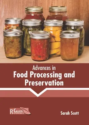 Progrès dans la transformation et la conservation des aliments - Advances in Food Processing and Preservation