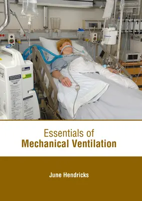 L'essentiel de la ventilation mécanique - Essentials of Mechanical Ventilation