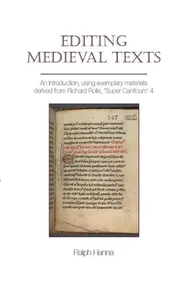 Édition de textes médiévaux : Une introduction, utilisant des matériaux exemplaires dérivés de Richard Rolle, 'Super Canticum' 4 - Editing Medieval Texts: An Introduction, Using Exemplary Materials Derived from Richard Rolle, 'Super Canticum' 4