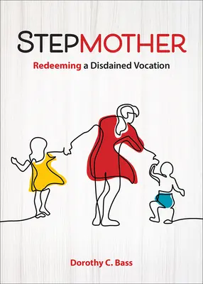 Belle-mère : La rédemption d'une vocation dédaignée - Stepmother: Redeeming a Disdained Vocation