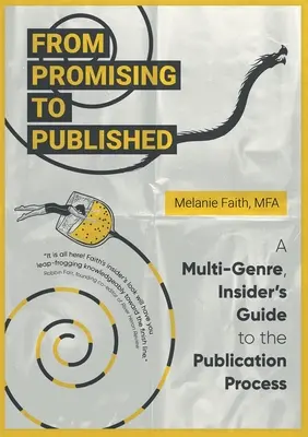 De la promesse à la publication : Un guide d'initié multigenre sur le processus de publication - From Promising to Published: A Multi-Genre, Insider's Guide to the Publication Process